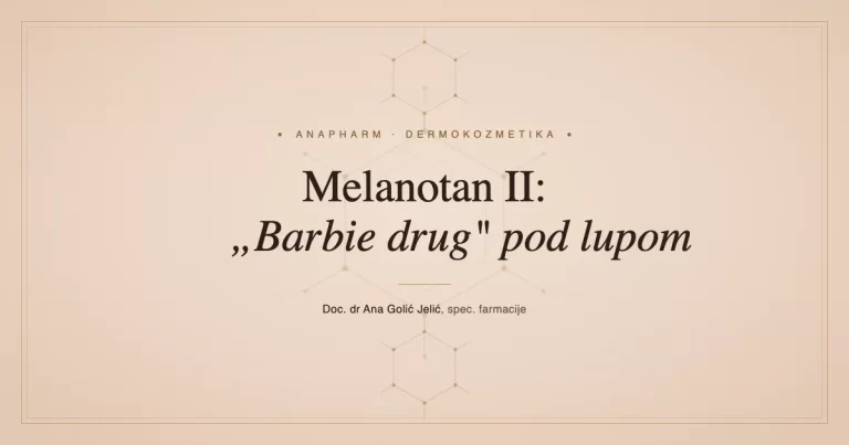 Melanotan II, Barbie drug pod lupom, Anapharm dermokozmetika kartica